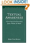 Textual Awareness: A Genetic Study of Late Manuscripts by Joyce, Proust, and Mann (Editorial Theory and Literary Criticism)
