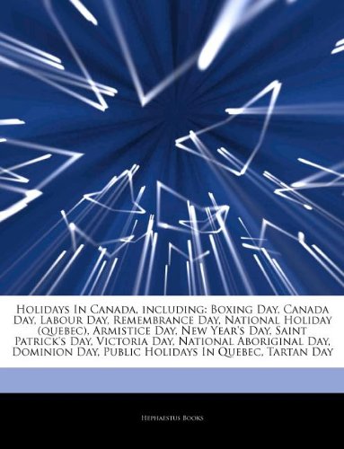 Holidays In Canada, including: Boxing Day, Canada Day, Labour Day, Remembrance Day, National Holiday (quebec), Armistice Day, New Year's Day, Saint. Day, Public Holidays In Quebec, Tartan Day