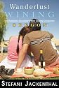 Wanderlust Wining Oregon: The Outdoorsy Oenophile's Wine Country Companion