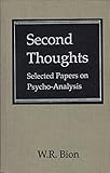 Second thoughts : selected papers on psycho-analysis