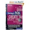 Einstieg in SQL: Inkl. SQL Syntax von MySQL, Access, SQL Server, Oracle, PostgrSQL, DB2 und Firebird: Verstehen, einsetzen, nachschlagen. Mit ... mit SQL-Syntax (Galileo Computing)