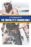 A Companion to The Triathlete's Training Bible