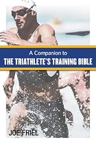 Companion to the Triathlete's Training Bible
