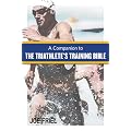 Companion to the Triathlete's Training Bible