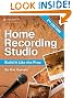 Home Recording Studio: Build It Like the Pros