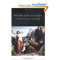 The Sex Lives of Saints: An Erotics of Ancient Hagiography