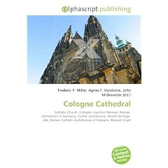 Cologne Cathedral: Catholic Church, Cologne, Joachim Meisner, Roman  Catholicism in Germany, Gothic architecture, World Heritage  Site, Roman Catholic Archdiocese of Cologne, Blessed Virgin