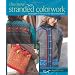 The New Stranded Colorwork: 20 Contemporary Designs