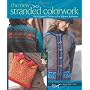 The New Stranded Colorwork: 20 Contemporary Designs