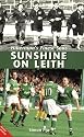Sunshine On Leith: Hibernian's Finest Sons