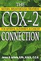 The Cox-2 Connection: Natural Breakthrough Treatments for Arthritis, Alzheimer's, and Cancer