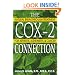The Cox-2 Connection: Natural Breakthrough Treatments for Arthritis, Alzheimer's, and Cancer