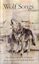 Wolf Songs: The Classic Collection of Writing about Wolves