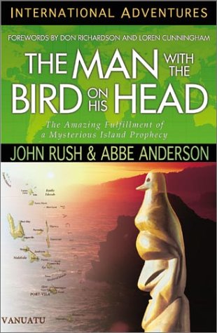 The Man With the Bird on His Head: The Amazing Fulfillment of a Mysterious Island Prophecy (International Adventures) (International Adventure Series)