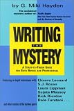 Writing the Mystery: A Start to Finish Guide for Both Novice and Professional