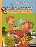 L'alimentation : Pourquoi on ne mange pas que des frites ?