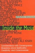 Inside the Music: Conversations with Contemporary Musicians about Spirituality, Creativity and Consciousness