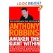 Awaken the Giant within: How to Take Immediate Control of Your Mental, Emotional, Physical and Financial Life