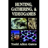 Hunting, Gathering, & Videogames