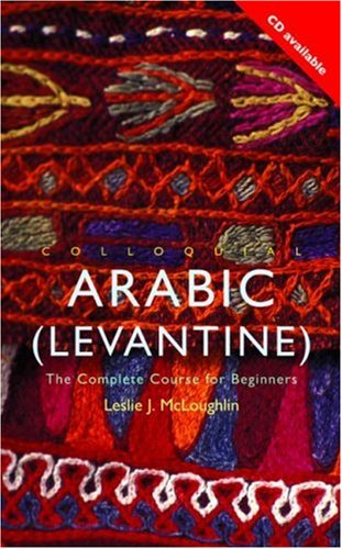 Colloquial Arabic (Levantine): A Complete Language Course (Colloquial Series)