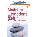 Ma�triser vos �motions pour gu�rir vos blessures