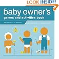 The Baby Owner's Games and Activities Book by Joe Borgenicht and Lynn Rosen