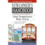 Newcomer's Handbook for Moving to And Living in the San Francisco Bay Area: Including San Jose, Oakland, Berkeley, And Palo Alto (Newcomer's Handboks)