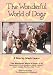 The Wonderful World of Dogs