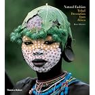 Natural Fashion: Tribal Decoration from Africa by Hans Silvester