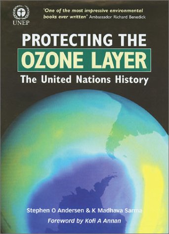 Protecting the Ozone Layer: The United Nations History