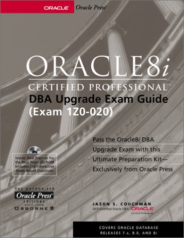 Oracle8i Certified Professional DBA Upgrade Exam Guide