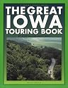 The Great Iowa Touring Book: 27 Spectacular Auto Trips (Trails Books Guide)