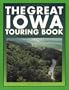 The Great Iowa Touring Book: 27 Spectacular Auto Trips (Trails Books Guide)