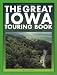  : The Great Iowa Touring Book: 27 Spectacular Auto Trips (Trails Books Guide)