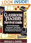 Classroom Teachers Survival Guide: Practical Strategies, Management Techniques, and Reproducibles for New and Experienced Teachers (J-B Ed: Survival Guides)