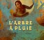 L'arbre � pluie