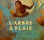 L'arbre � pluie