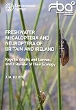 Freshwater Megaloptera and Neuroptera of Britain and Ireland : keys to adults and larvae, and a review of their ecology