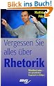 Vergessen Sie alles �ber Rhetorik