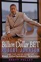 The Billion Dollar BET: Robert Johnson and the Inside Story of Black Entertainment Television