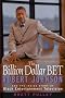 The Billion Dollar BET: Robert Johnson and the Inside Story of Black Entertainment Television The Billion Dollar BET: Robert Johnson and the Inside Story of Black Entertainment Television