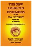 The New American Ephemeris for the 20th Century, 1900 to 2000 at Midnight: Michelsen Memorial Edition