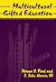 Multicultural Gifted Education (Education and Psychology of the Gifted Series)