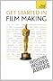 Get Started in Film Making: Teach Yourself