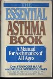 The Essential Asthma Book: A Manual for Asthmatics of All Ages