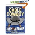 Cable Cowboy: John Malone and the Rise of the Modern Cable Business