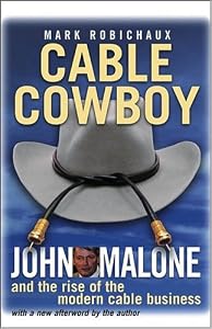 Cover of "Cable Cowboy: John Malone and t...