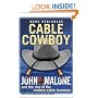 Cable Cowboy: John Malone and the Rise of the Modern Cable Business