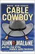 Cable Cowboy: John Malone and the Rise of the Modern Cable Business