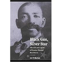 Black Gun, Silver Star (The Life and Legend of Frontier Marshal Bass Reeves) (Race and Ethnicity in the American West series) (Paperback)